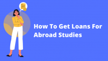 How To Get Loan For Abroad Studies